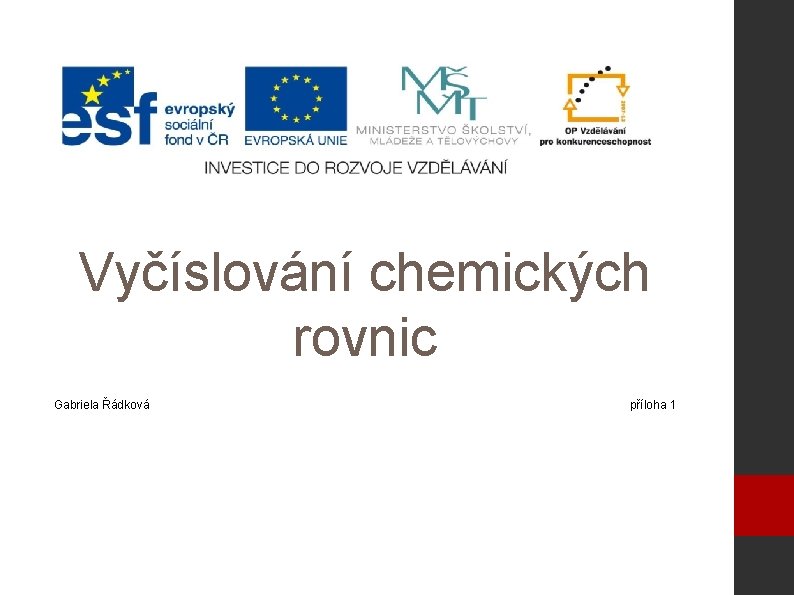 Vyčíslování chemických rovnic Gabriela Řádková příloha 1 