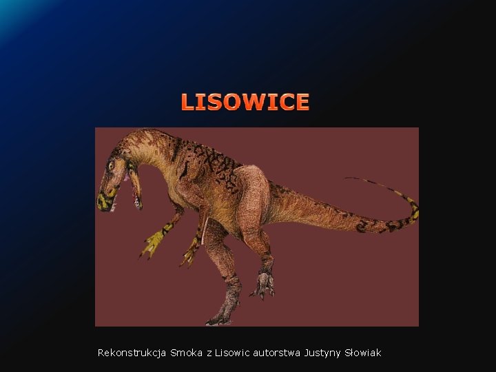 Rekonstrukcja Smoka z Lisowic autorstwa Justyny Słowiak 