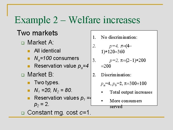 Example 2 – Welfare increases Two markets q Market A: n n n q