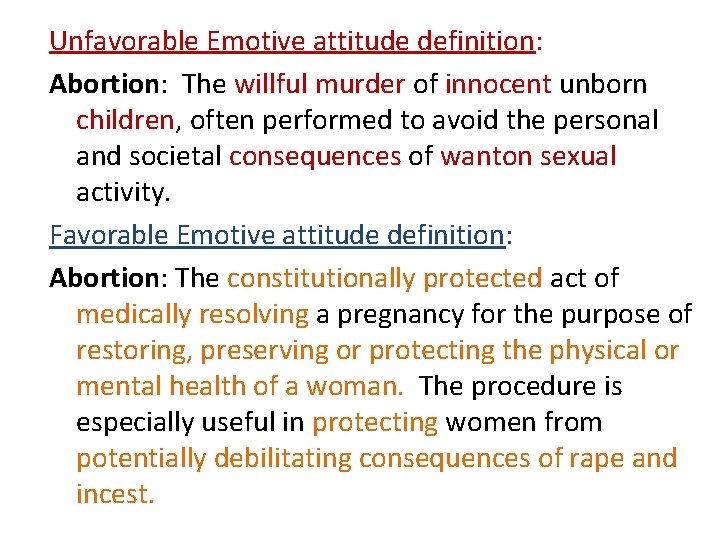 Unfavorable Emotive attitude definition: Abortion: The willful murder of innocent unborn children, often performed