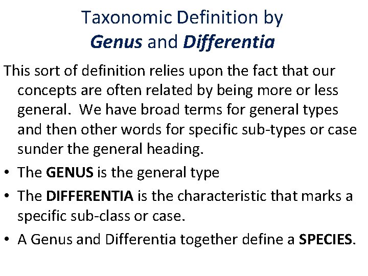 Taxonomic Definition by Genus and Differentia This sort of definition relies upon the fact