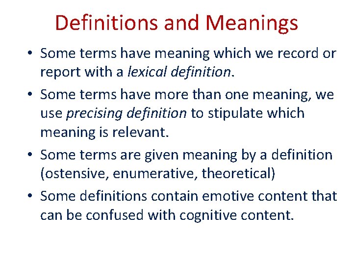 Definitions and Meanings • Some terms have meaning which we record or report with