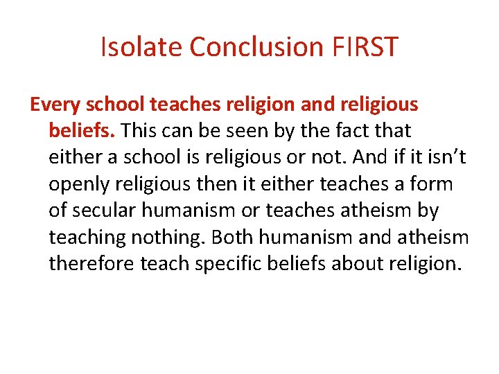 Isolate Conclusion FIRST Every school teaches religion and religious beliefs. This can be seen