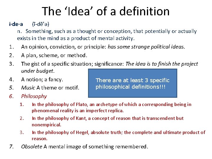 The ‘Idea’ of a definition i·de·a (ī-dē'ə) n. Something, such as a thought or