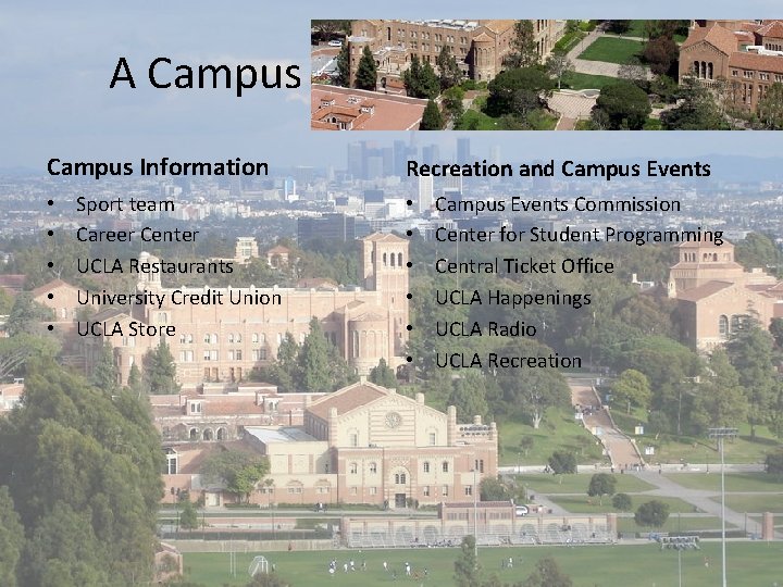 A Campus Information • • • Sport team Career Center UCLA Restaurants University Credit