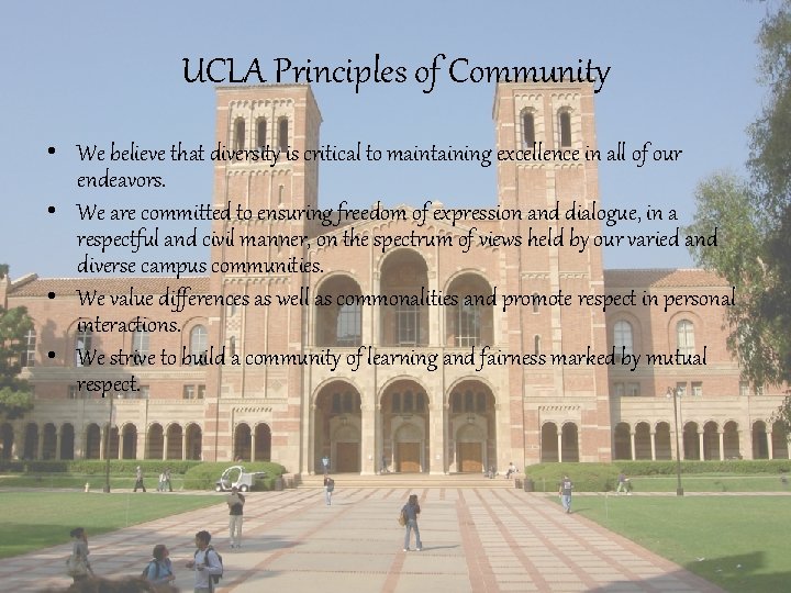 UCLA Principles of Community • We believe that diversity is critical to maintaining excellence