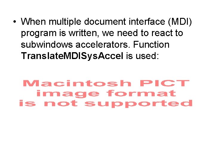  • When multiple document interface (MDI) program is written, we need to react