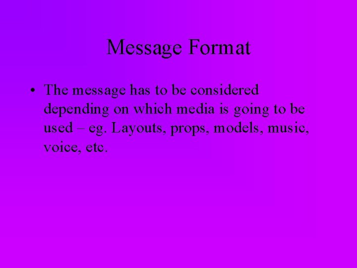 Message Format • The message has to be considered depending on which media is