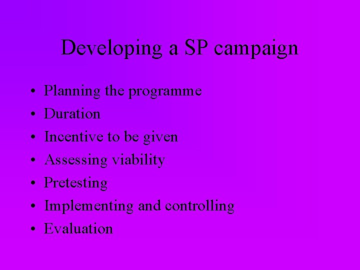 Developing a SP campaign • • Planning the programme Duration Incentive to be given