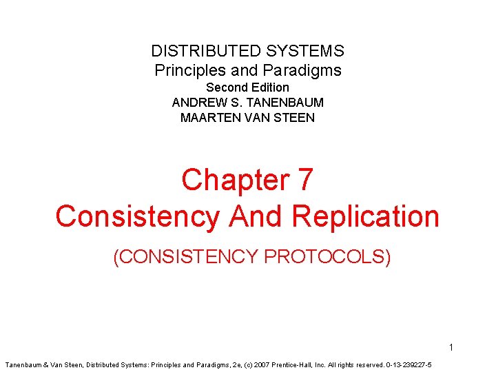 DISTRIBUTED SYSTEMS Principles and Paradigms Second Edition ANDREW S. TANENBAUM MAARTEN VAN STEEN Chapter