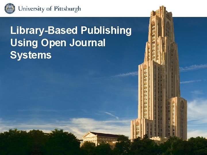 Library-Based Publishing Using Open Journal Systems 