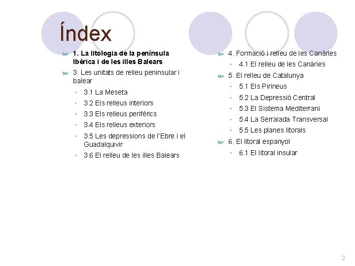 Índex 1. La litologia de la península Ibèrica i de les illes Balears 3.