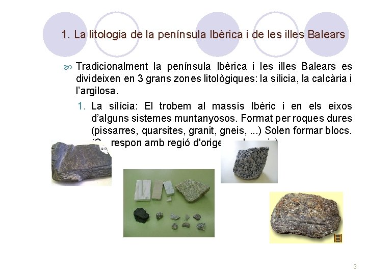 1. La litologia de la península Ibèrica i de les illes Balears Tradicionalment la