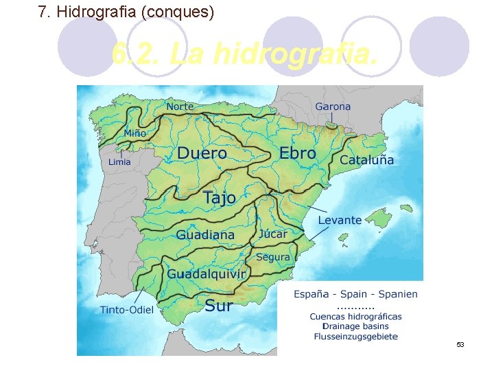 7. Hidrografia (conques) 6. 2. La hidrografia. 53 