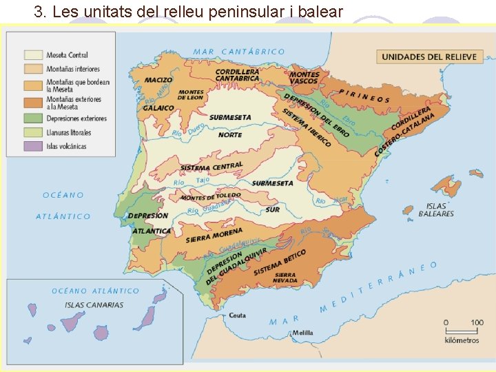 3. Les unitats del relleu peninsular i balear 7 