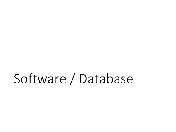 Software / Database 