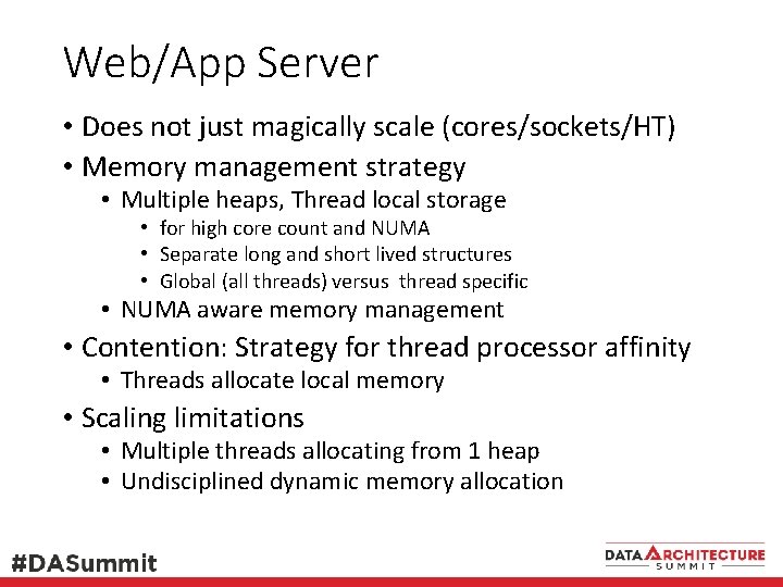 Web/App Server • Does not just magically scale (cores/sockets/HT) • Memory management strategy •