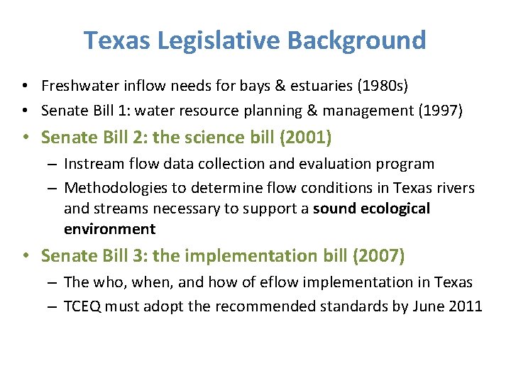 Texas Legislative Background • Freshwater inflow needs for bays & estuaries (1980 s) •