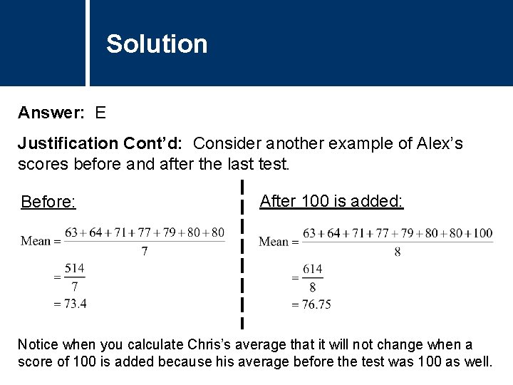 Solution Answer: E Justification Cont’d: Consider another example of Alex’s scores before and after