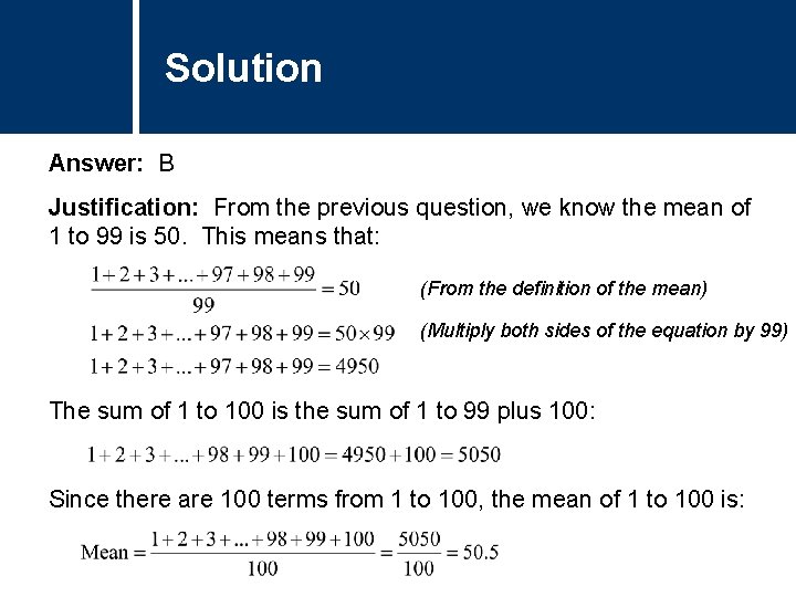 Solution Answer: B Justification: From the previous question, we know the mean of 1