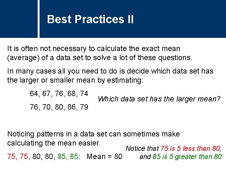 Best Practices II It is often not necessary to calculate the exact mean (average)