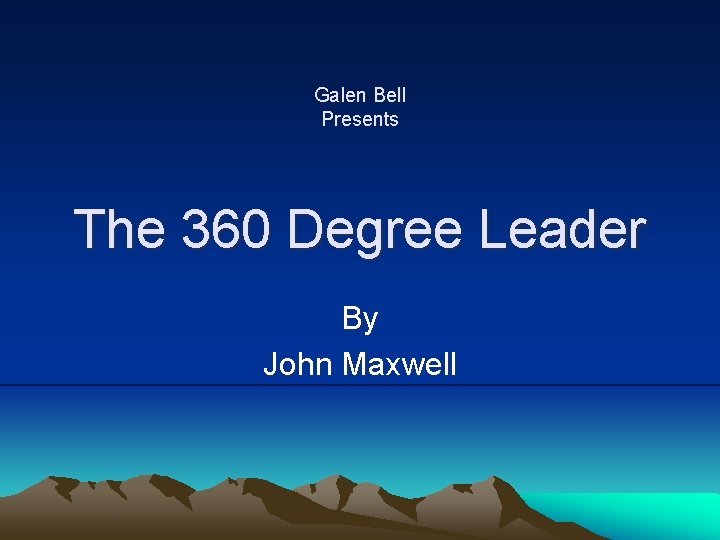 Galen Bell Presents The 360 Degree Leader By John Maxwell 