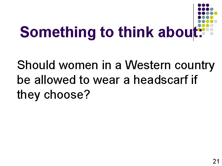 Something to think about: Should women in a Western country be allowed to wear