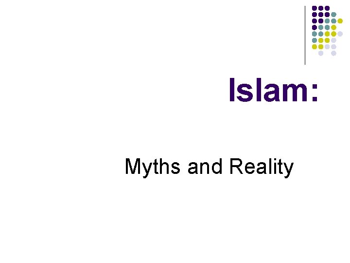 Islam: Myths and Reality 