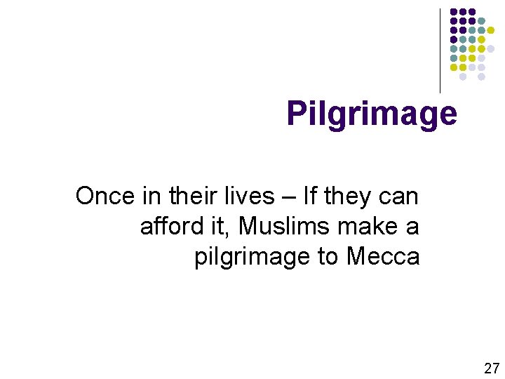 Pilgrimage Once in their lives – If they can afford it, Muslims make a