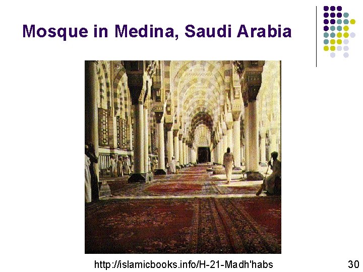Mosque in Medina, Saudi Arabia http: //islamicbooks. info/H-21 -Madh'habs 30 