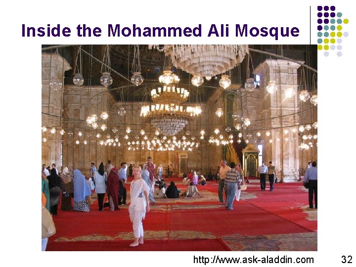 Inside the Mohammed Ali Mosque http: //www. ask-aladdin. com 32 