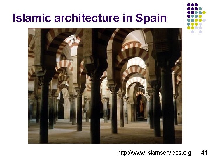 Islamic architecture in Spain http: //www. islamservices. org 41 