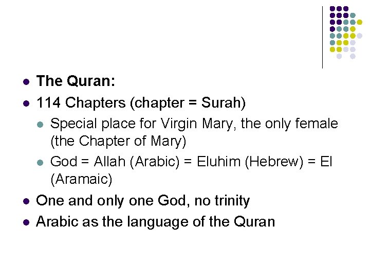 l l The Quran: 114 Chapters (chapter = Surah) l Special place for Virgin