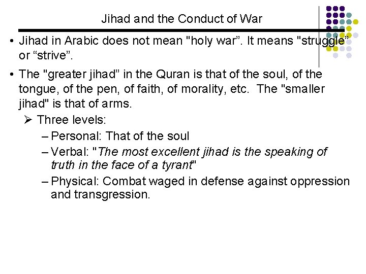 Jihad and the Conduct of War • Jihad in Arabic does not mean "holy