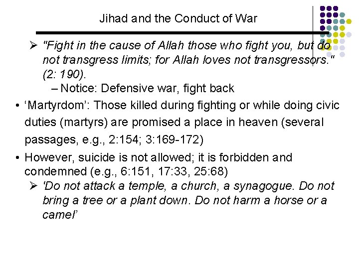 Jihad and the Conduct of War Ø "Fight in the cause of Allah those