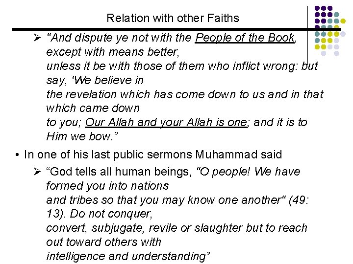 Relation with other Faiths Ø "And dispute ye not with the People of the