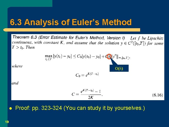6. 3 Analysis of Euler’s Method O(h) l 19 Proof: pp. 323 -324 (You