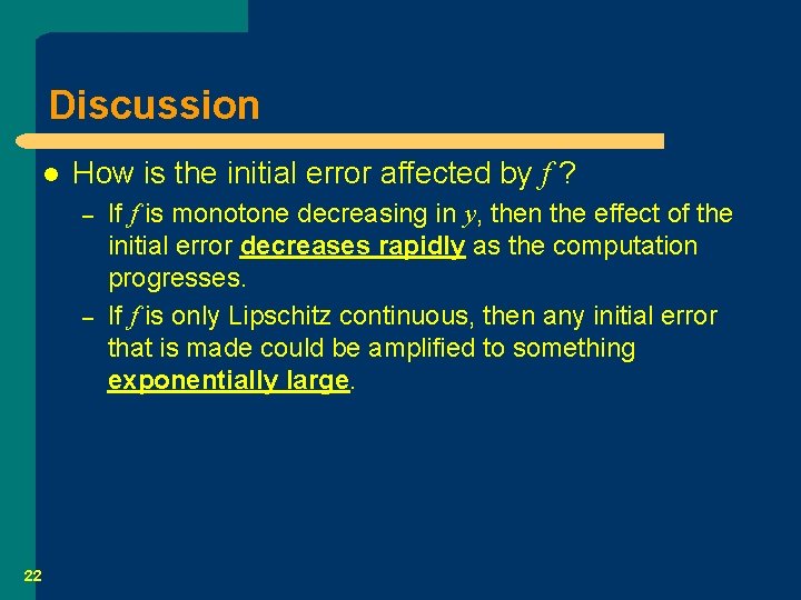 Discussion l How is the initial error affected by f ? – – 22