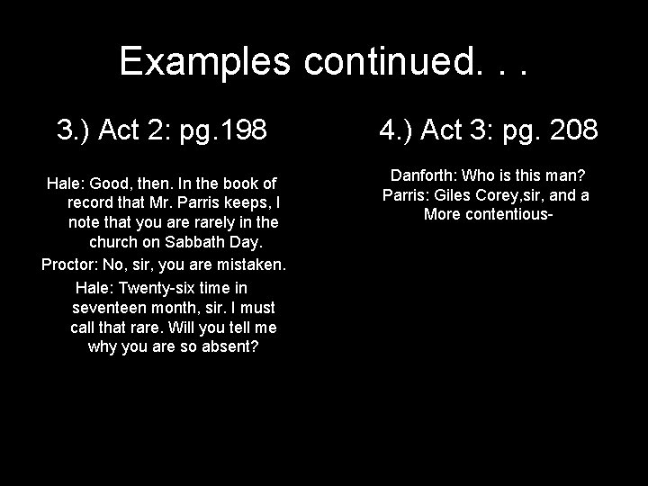 Examples continued. . . 3. ) Act 2: pg. 198 4. ) Act 3: