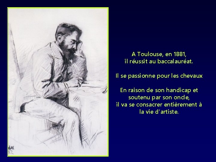 A Toulouse, en 1881, il réussit au baccalauréat. Il se passionne pour les chevaux