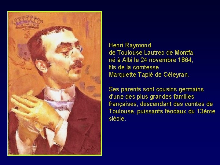 Henri Raymond de Toulouse Lautrec de Montfa, né à Albi le 24 novembre 1864,