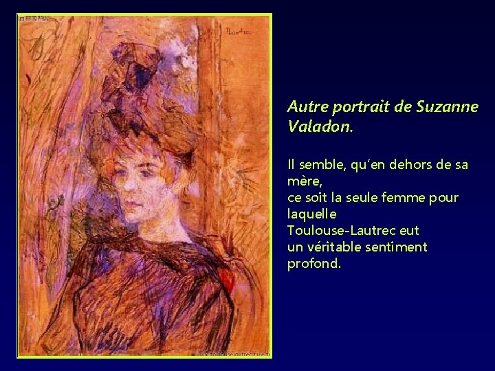 Autre portrait de Suzanne Valadon. Il semble, qu’en dehors de sa mère, ce soit