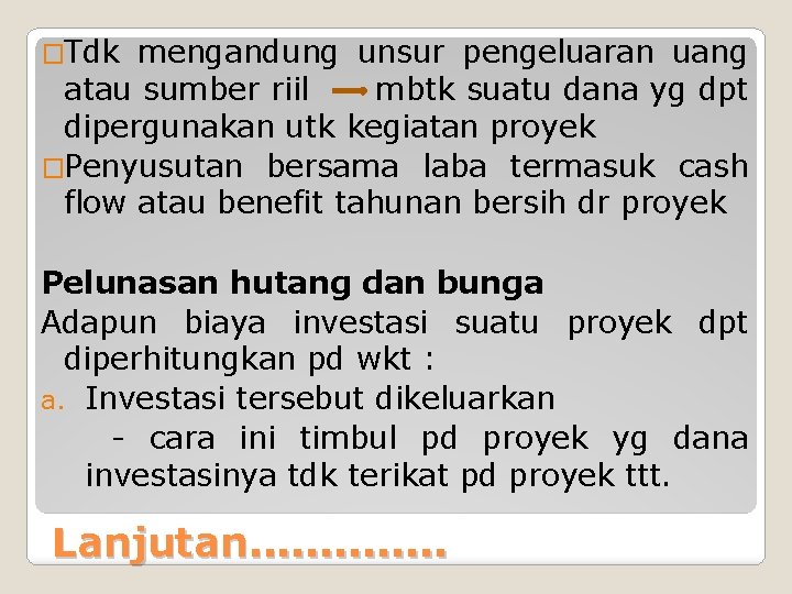 �Tdk mengandung unsur pengeluaran uang atau sumber riil mbtk suatu dana yg dpt dipergunakan