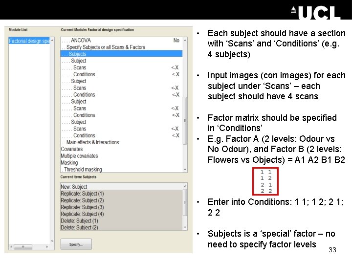  • Each subject should have a section with ‘Scans’ and ‘Conditions’ (e. g.