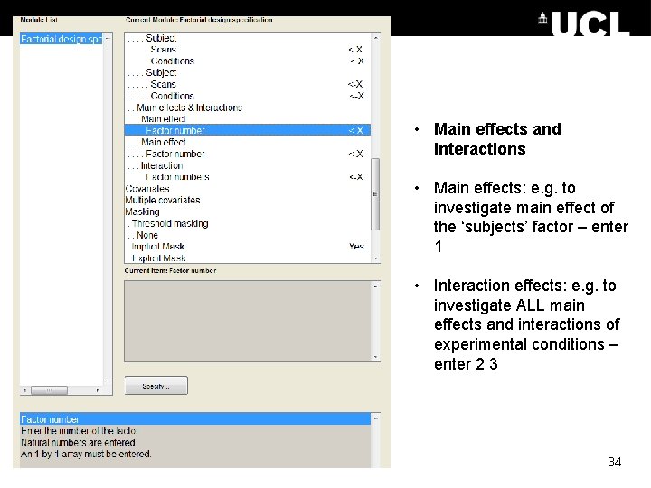  • Main effects and interactions • Main effects: e. g. to investigate main