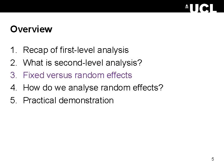 Overview 1. 2. 3. 4. 5. Recap of first-level analysis What is second-level analysis?