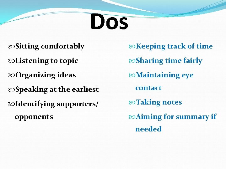Dos Sitting comfortably Keeping track of time Listening to topic Sharing time fairly Organizing