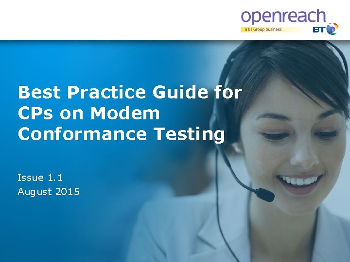 Best Practice Guide for CPs on Modem Conformance Testing Issue 1. 1 August 2015