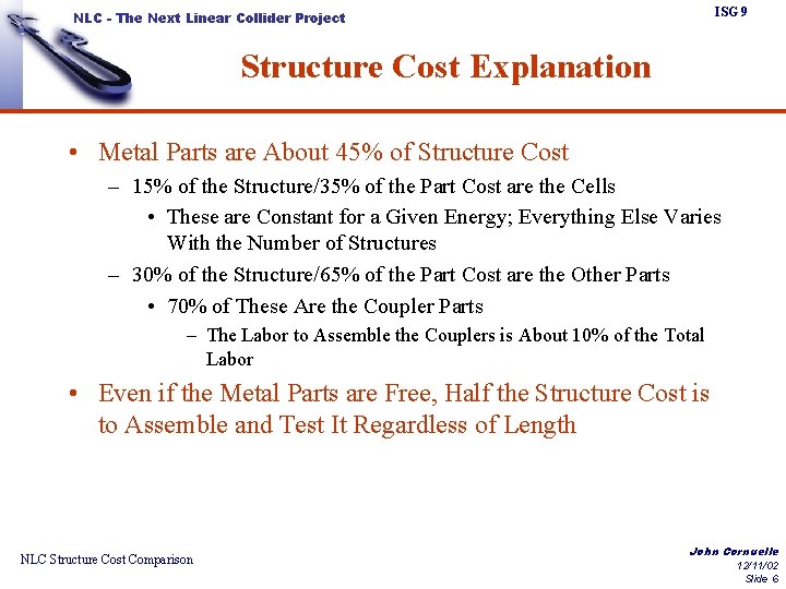 ISG 9 NLC - The Next Linear Collider Project Structure Cost Explanation • Metal