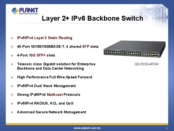 Layer 2+ IPv 6 Backbone Switch u IPv 6/IPv 4 Layer 3 Static Routing